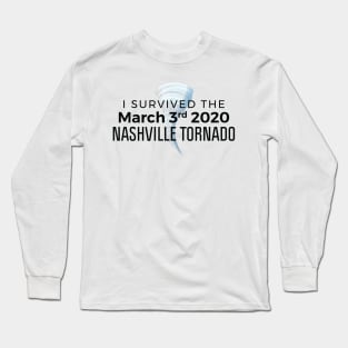 I Survived the Nashville 2020 Tornado Long Sleeve T-Shirt